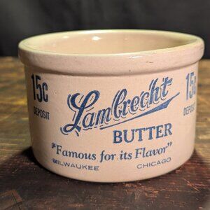 Lambrecht Butter Crock Milwaukee/Chicago 15c Deposit, 1 lb Famous for its Flavor